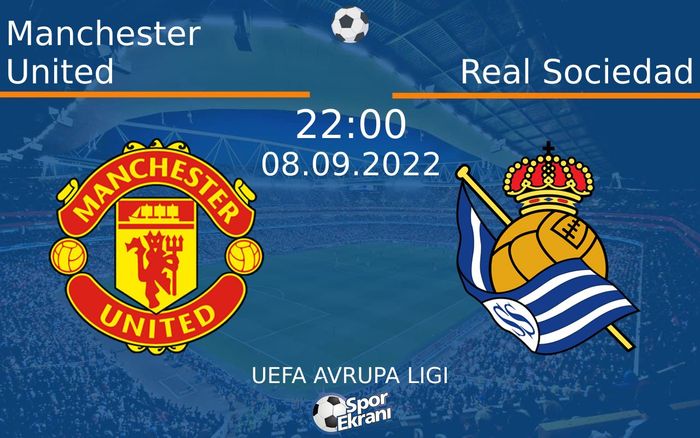 08 Eylül 2022 Manchester United vs Real Sociedad maçı Hangi Kanalda Saat Kaçta Yayınlanacak? 08 Eylül 2022 Manchester United vs Real Sociedad maçı Hangi Kanalda Saat Kaçta Yayınlanacak?