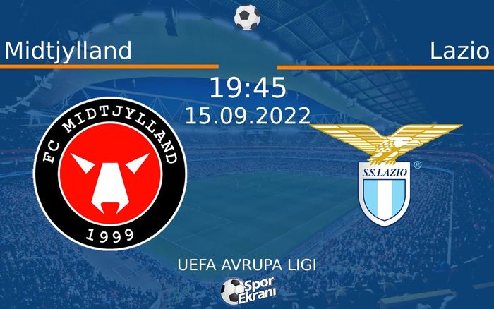 15 Eylül 2022 Midtjylland vs Lazio maçı Hangi Kanalda Saat Kaçta Yayınlanacak? 15 Eylül 2022 Midtjylland vs Lazio maçı Hangi Kanalda Saat Kaçta Yayınlanacak?