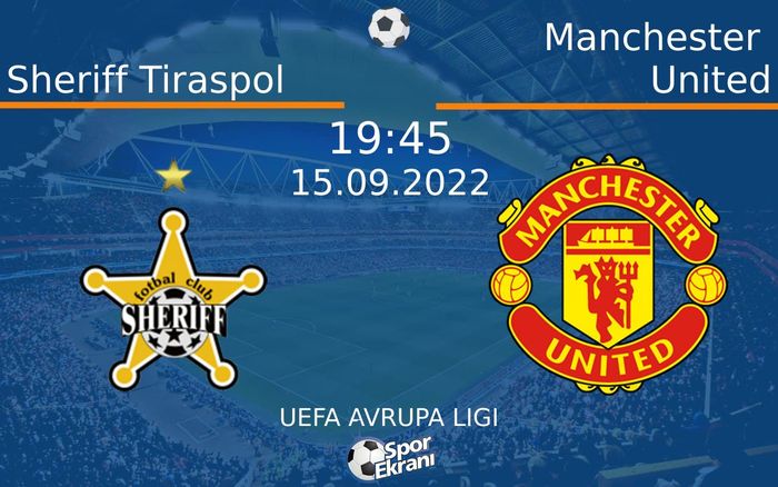 15 Eylül 2022 Sheriff Tiraspol vs Manchester United maçı Hangi Kanalda Saat Kaçta Yayınlanacak? 15 Eylül 2022 Sheriff Tiraspol vs Manchester United maçı Hangi Kanalda Saat Kaçta Yayınlanacak?