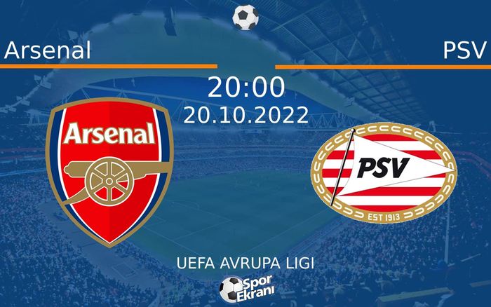 20 Ekim 2022 Arsenal vs PSV maçı Hangi Kanalda Saat Kaçta Yayınlanacak? 20 Ekim 2022 Arsenal vs PSV maçı Hangi Kanalda Saat Kaçta Yayınlanacak?