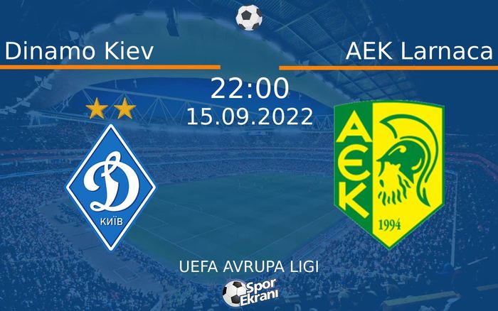 15 Eylül 2022 Dinamo Kiev vs AEK Larnaca maçı Hangi Kanalda Saat Kaçta Yayınlanacak? 15 Eylül 2022 Dinamo Kiev vs AEK Larnaca maçı Hangi Kanalda Saat Kaçta Yayınlanacak?