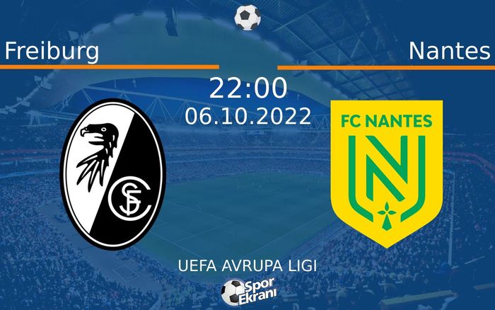 06 Ekim 2022 Freiburg vs Nantes maçı Hangi Kanalda Saat Kaçta Yayınlanacak? 06 Ekim 2022 Freiburg vs Nantes maçı Hangi Kanalda Saat Kaçta Yayınlanacak?