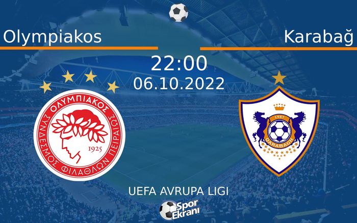 06 Ekim 2022 Olympiakos vs Karabağ maçı Hangi Kanalda Saat Kaçta Yayınlanacak? 06 Ekim 2022 Olympiakos vs Karabağ maçı Hangi Kanalda Saat Kaçta Yayınlanacak?