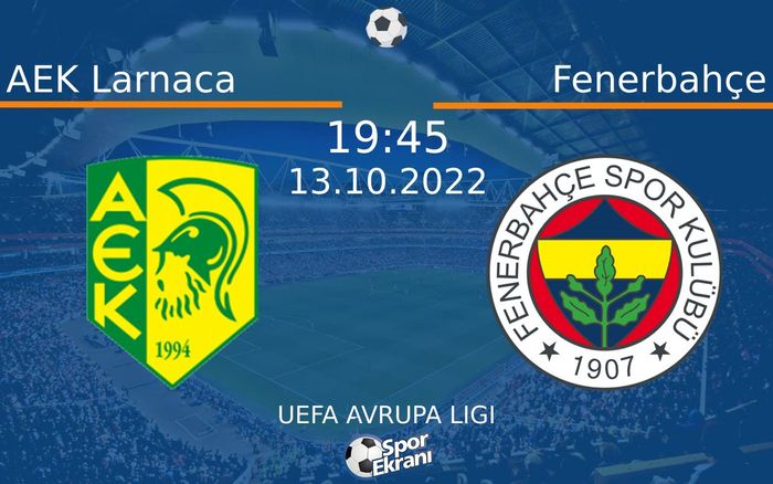 13 Ekim 2022 AEK Larnaca vs Fenerbahçe maçı Hangi Kanalda Saat Kaçta Yayınlanacak? 13 Ekim 2022 AEK Larnaca vs Fenerbahçe maçı Hangi Kanalda Saat Kaçta Yayınlanacak?