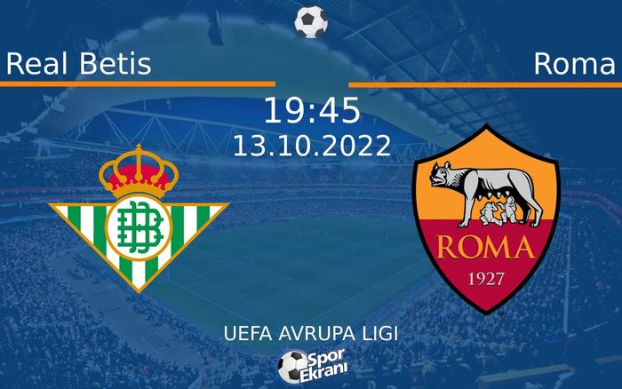 13 Ekim 2022 Real Betis vs Roma maçı Hangi Kanalda Saat Kaçta Yayınlanacak? 13 Ekim 2022 Real Betis vs Roma maçı Hangi Kanalda Saat Kaçta Yayınlanacak?