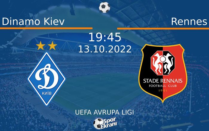 13 Ekim 2022 Dinamo Kiev vs Rennes maçı Hangi Kanalda Saat Kaçta Yayınlanacak? 13 Ekim 2022 Dinamo Kiev vs Rennes maçı Hangi Kanalda Saat Kaçta Yayınlanacak?