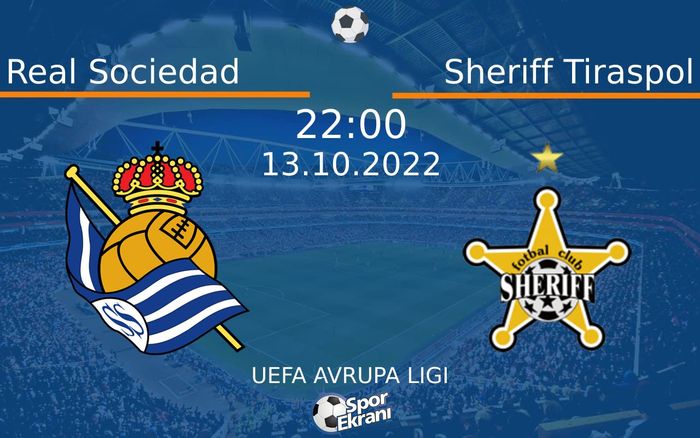 13 Ekim 2022 Real Sociedad vs Sheriff Tiraspol maçı Hangi Kanalda Saat Kaçta Yayınlanacak? 13 Ekim 2022 Real Sociedad vs Sheriff Tiraspol maçı Hangi Kanalda Saat Kaçta Yayınlanacak?