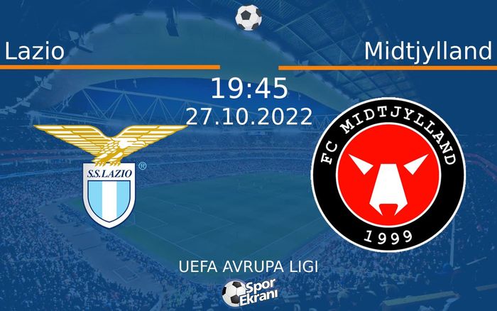 27 Ekim 2022 Lazio vs Midtjylland maçı Hangi Kanalda Saat Kaçta Yayınlanacak?