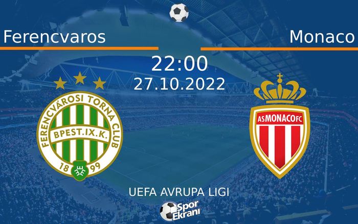 27 Ekim 2022 Ferencvaros vs Monaco maçı Hangi Kanalda Saat Kaçta Yayınlanacak? 27 Ekim 2022 Ferencvaros vs Monaco maçı Hangi Kanalda Saat Kaçta Yayınlanacak?