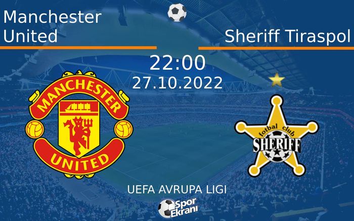 27 Ekim 2022 Manchester United vs Sheriff Tiraspol maçı Hangi Kanalda Saat Kaçta Yayınlanacak?