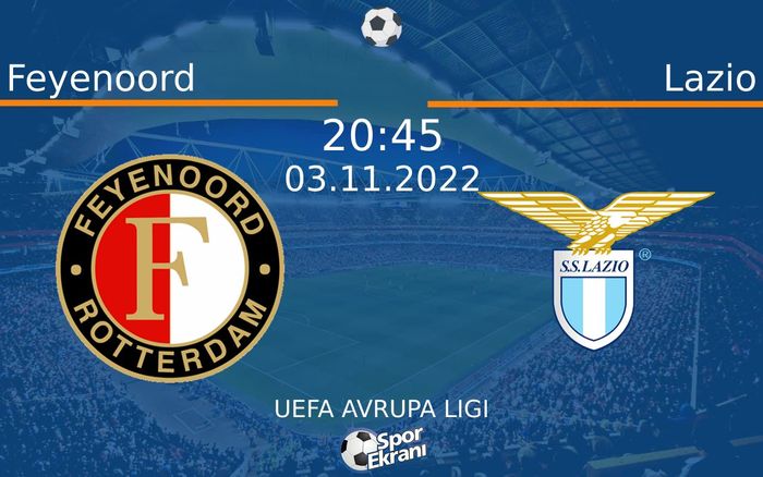 03 Kasım 2022 Feyenoord vs Lazio maçı Hangi Kanalda Saat Kaçta Yayınlanacak? 03 Kasım 2022 Feyenoord vs Lazio maçı Hangi Kanalda Saat Kaçta Yayınlanacak?