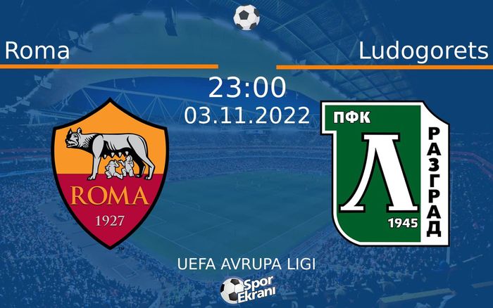 03 Kasım 2022 Roma vs Ludogorets maçı Hangi Kanalda Saat Kaçta Yayınlanacak? 03 Kasım 2022 Roma vs Ludogorets maçı Hangi Kanalda Saat Kaçta Yayınlanacak?