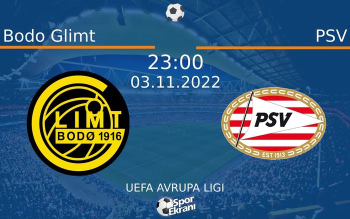 03 Kasım 2022 Bodo Glimt vs PSV maçı Hangi Kanalda Saat Kaçta Yayınlanacak? 03 Kasım 2022 Bodo Glimt vs PSV maçı Hangi Kanalda Saat Kaçta Yayınlanacak?