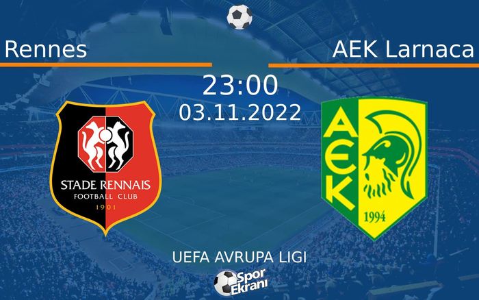 03 Kasım 2022 Rennes vs AEK Larnaca maçı Hangi Kanalda Saat Kaçta Yayınlanacak? 03 Kasım 2022 Rennes vs AEK Larnaca maçı Hangi Kanalda Saat Kaçta Yayınlanacak?