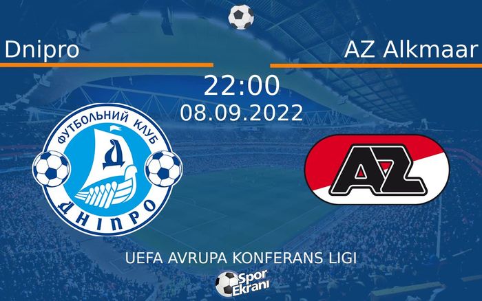 08 Eylül 2022 Dnipro vs AZ Alkmaar maçı Hangi Kanalda Saat Kaçta Yayınlanacak?