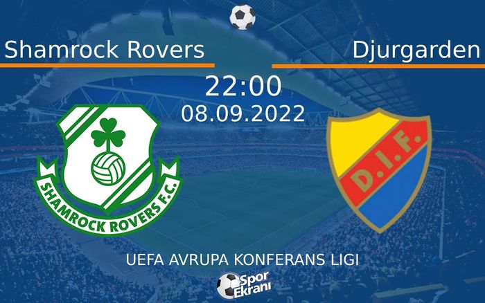08 Eylül 2022 Shamrock Rovers vs Djurgarden maçı Hangi Kanalda Saat Kaçta Yayınlanacak? 08 Eylül 2022 Shamrock Rovers vs Djurgarden maçı Hangi Kanalda Saat Kaçta Yayınlanacak?