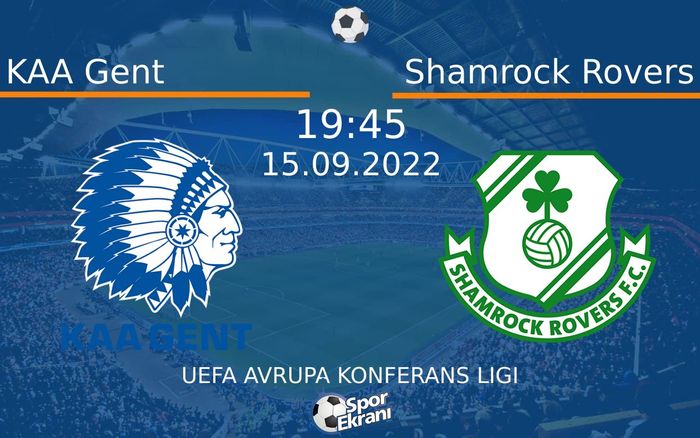 15 Eylül 2022 KAA Gent vs Shamrock Rovers maçı Hangi Kanalda Saat Kaçta Yayınlanacak?