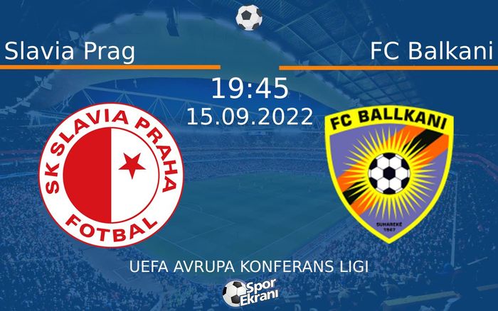 15 Eylül 2022 Slavia Prag vs FC Balkani maçı Hangi Kanalda Saat Kaçta Yayınlanacak? 15 Eylül 2022 Slavia Prag vs FC Balkani maçı Hangi Kanalda Saat Kaçta Yayınlanacak?