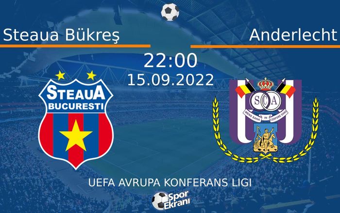 15 Eylül 2022 Steaua Bükreş vs Anderlecht maçı Hangi Kanalda Saat Kaçta Yayınlanacak? 15 Eylül 2022 Steaua Bükreş vs Anderlecht maçı Hangi Kanalda Saat Kaçta Yayınlanacak?