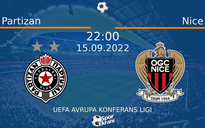 15 Eylül 2022 Partizan vs Nice maçı Hangi Kanalda Saat Kaçta Yayınlanacak? 15 Eylül 2022 Partizan vs Nice maçı Hangi Kanalda Saat Kaçta Yayınlanacak?