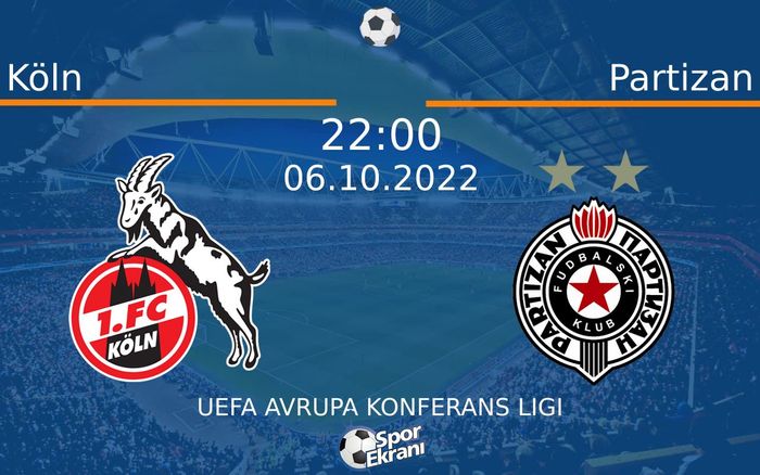 06 Ekim 2022 Köln vs Partizan maçı Hangi Kanalda Saat Kaçta Yayınlanacak? 06 Ekim 2022 Köln vs Partizan maçı Hangi Kanalda Saat Kaçta Yayınlanacak?