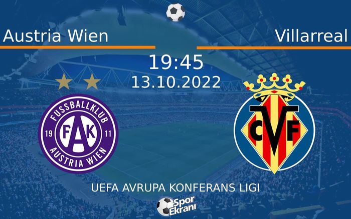 13 Ekim 2022 Austria Wien vs Villarreal maçı Hangi Kanalda Saat Kaçta Yayınlanacak? 13 Ekim 2022 Austria Wien vs Villarreal maçı Hangi Kanalda Saat Kaçta Yayınlanacak?