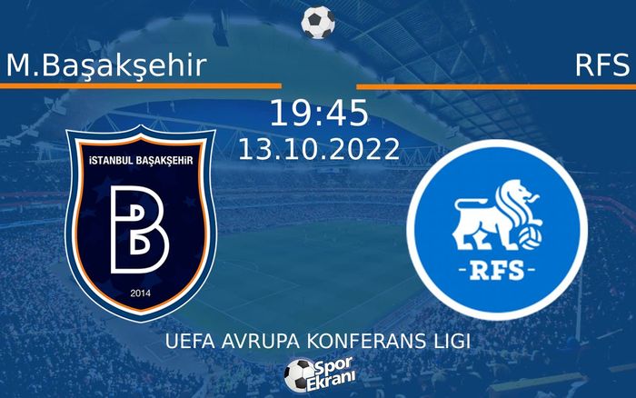 13 Ekim 2022 M.Başakşehir vs RFS maçı Hangi Kanalda Saat Kaçta Yayınlanacak? 13 Ekim 2022 M.Başakşehir vs RFS maçı Hangi Kanalda Saat Kaçta Yayınlanacak?