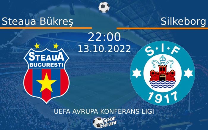13 Ekim 2022 Steaua Bükreş vs Silkeborg maçı Hangi Kanalda Saat Kaçta Yayınlanacak? 13 Ekim 2022 Steaua Bükreş vs Silkeborg maçı Hangi Kanalda Saat Kaçta Yayınlanacak?