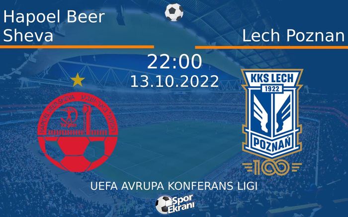 13 Ekim 2022 Hapoel Beer Sheva vs Lech Poznan maçı Hangi Kanalda Saat Kaçta Yayınlanacak? 13 Ekim 2022 Hapoel Beer Sheva vs Lech Poznan maçı Hangi Kanalda Saat Kaçta Yayınlanacak?