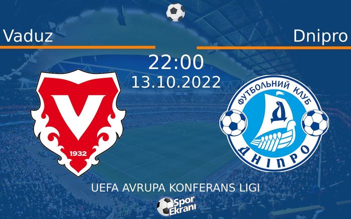 13 Ekim 2022 Vaduz vs Dnipro maçı Hangi Kanalda Saat Kaçta Yayınlanacak? 13 Ekim 2022 Vaduz vs Dnipro maçı Hangi Kanalda Saat Kaçta Yayınlanacak?