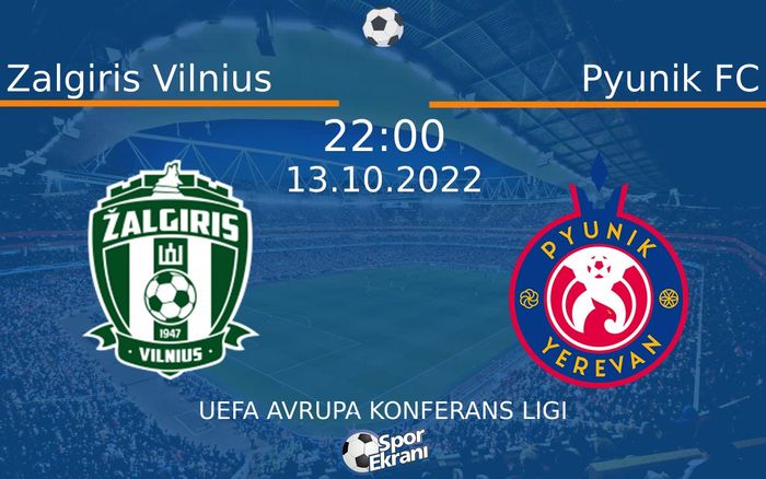13 Ekim 2022 Zalgiris Vilnius vs Pyunik FC maçı Hangi Kanalda Saat Kaçta Yayınlanacak? 13 Ekim 2022 Zalgiris Vilnius vs Pyunik FC maçı Hangi Kanalda Saat Kaçta Yayınlanacak?