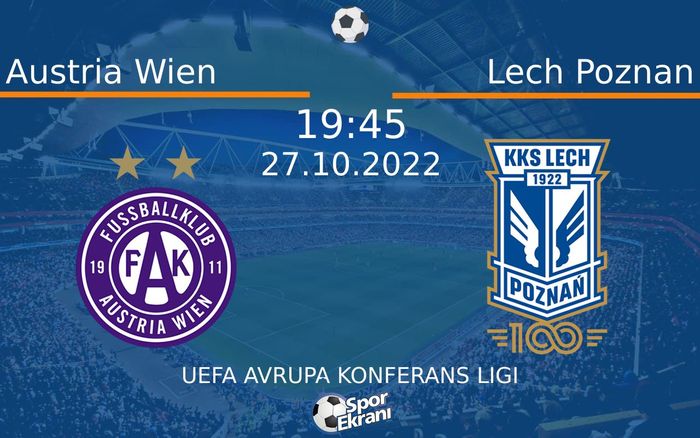 27 Ekim 2022 Austria Wien vs Lech Poznan maçı Hangi Kanalda Saat Kaçta Yayınlanacak? 27 Ekim 2022 Austria Wien vs Lech Poznan maçı Hangi Kanalda Saat Kaçta Yayınlanacak?