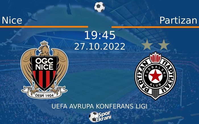 27 Ekim 2022 Nice vs Partizan maçı Hangi Kanalda Saat Kaçta Yayınlanacak? 27 Ekim 2022 Nice vs Partizan maçı Hangi Kanalda Saat Kaçta Yayınlanacak?