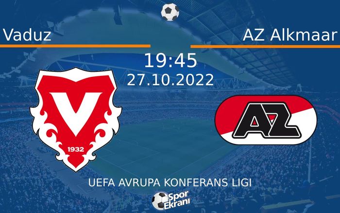 27 Ekim 2022 Vaduz vs AZ Alkmaar maçı Hangi Kanalda Saat Kaçta Yayınlanacak?