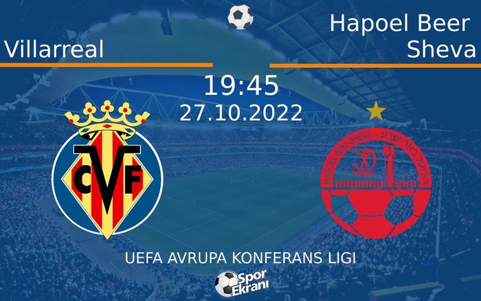27 Ekim 2022 Villarreal vs Hapoel Beer Sheva maçı Hangi Kanalda Saat Kaçta Yayınlanacak?
