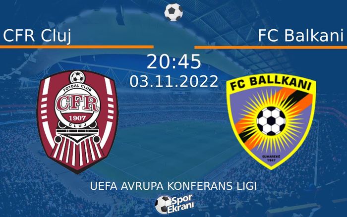 03 Kasım 2022 CFR Cluj vs FC Balkani maçı Hangi Kanalda Saat Kaçta Yayınlanacak? 03 Kasım 2022 CFR Cluj vs FC Balkani maçı Hangi Kanalda Saat Kaçta Yayınlanacak?
