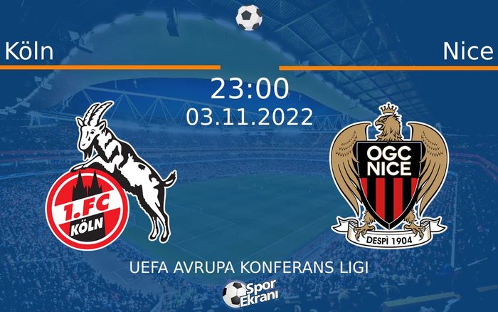 03 Kasım 2022 Köln vs Nice maçı Hangi Kanalda Saat Kaçta Yayınlanacak? 03 Kasım 2022 Köln vs Nice maçı Hangi Kanalda Saat Kaçta Yayınlanacak?