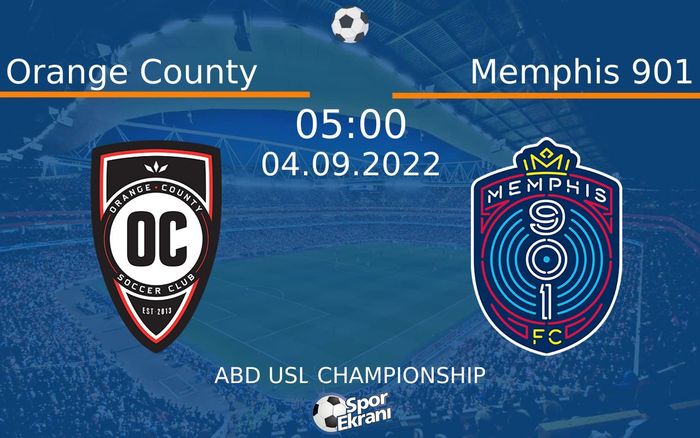 04 Eylül 2022 Orange County vs Memphis 901 maçı Hangi Kanalda Saat Kaçta Yayınlanacak? 04 Eylül 2022 Orange County vs Memphis 901 maçı Hangi Kanalda Saat Kaçta Yayınlanacak?