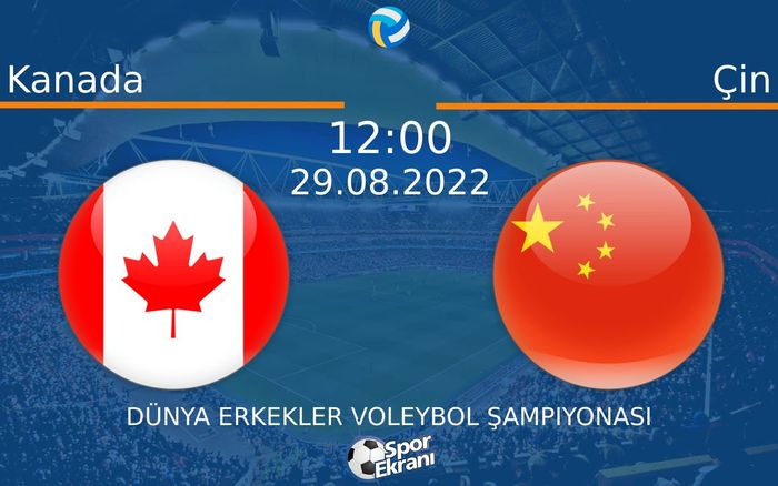 29 Ağustos 2022 Kanada vs Çin maçı Hangi Kanalda Saat Kaçta Yayınlanacak? 29 Ağustos 2022 Kanada vs Çin maçı Hangi Kanalda Saat Kaçta Yayınlanacak?