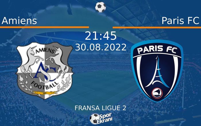 30 Ağustos 2022 Amiens vs Paris FC maçı Hangi Kanalda Saat Kaçta Yayınlanacak? 30 Ağustos 2022 Amiens vs Paris FC maçı Hangi Kanalda Saat Kaçta Yayınlanacak?
