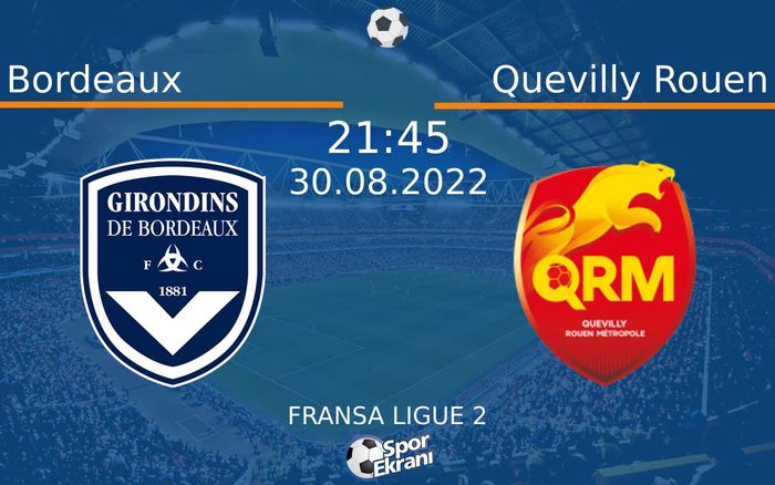 30 Ağustos 2022 Bordeaux vs Quevilly Rouen maçı Hangi Kanalda Saat Kaçta Yayınlanacak? 30 Ağustos 2022 Bordeaux vs Quevilly Rouen maçı Hangi Kanalda Saat Kaçta Yayınlanacak?