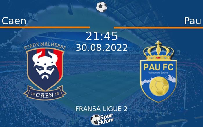 30 Ağustos 2022 Caen vs Pau maçı Hangi Kanalda Saat Kaçta Yayınlanacak? 30 Ağustos 2022 Caen vs Pau maçı Hangi Kanalda Saat Kaçta Yayınlanacak?
