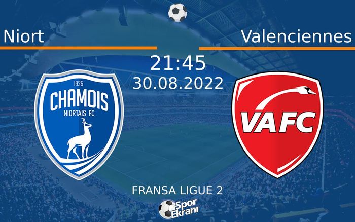 30 Ağustos 2022 Niort vs Valenciennes maçı Hangi Kanalda Saat Kaçta Yayınlanacak? 30 Ağustos 2022 Niort vs Valenciennes maçı Hangi Kanalda Saat Kaçta Yayınlanacak?