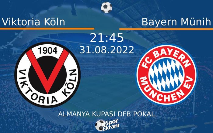 31 Ağustos 2022 Viktoria Köln vs Bayern Münih maçı Hangi Kanalda Saat Kaçta Yayınlanacak? 31 Ağustos 2022 Viktoria Köln vs Bayern Münih maçı Hangi Kanalda Saat Kaçta Yayınlanacak?
