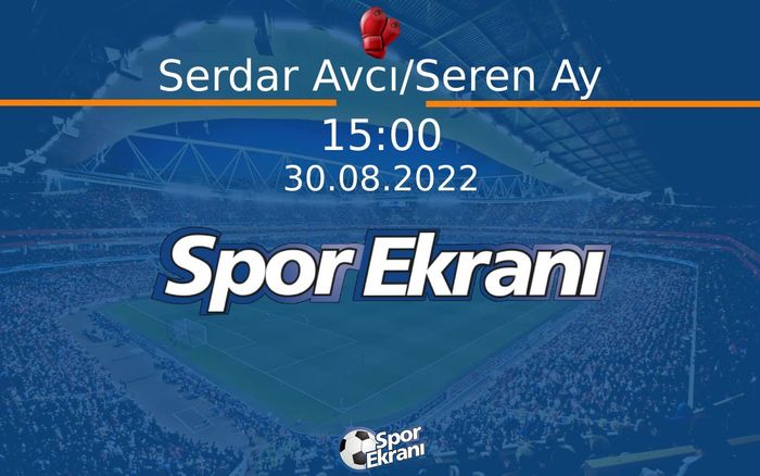 30 Ağustos 2022 Özel Yayin - Serdar Avcı/Seren Ay  Hangi Kanalda Saat Kaçta Yayınlanacak?