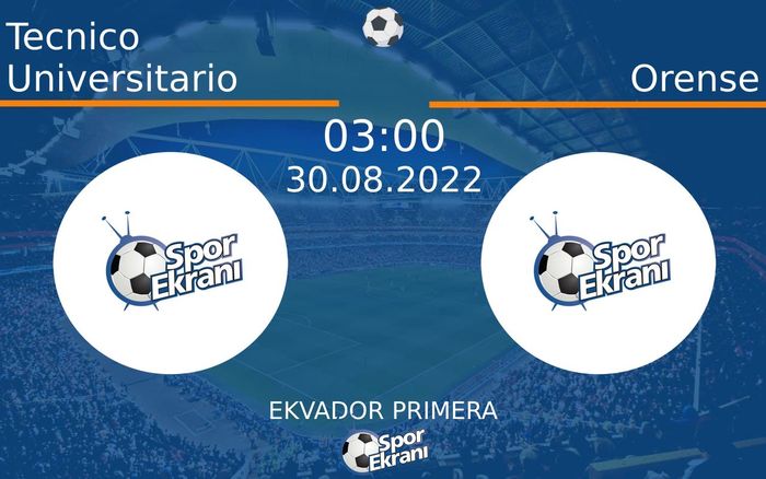 30 Ağustos 2022 Tecnico Universitario vs Orense maçı Hangi Kanalda Saat Kaçta Yayınlanacak? 30 Ağustos 2022 Tecnico Universitario vs Orense maçı Hangi Kanalda Saat Kaçta Yayınlanacak?