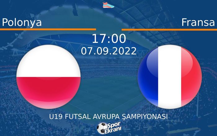 07 Eylül 2022 Polonya vs Fransa maçı Hangi Kanalda Saat Kaçta Yayınlanacak?