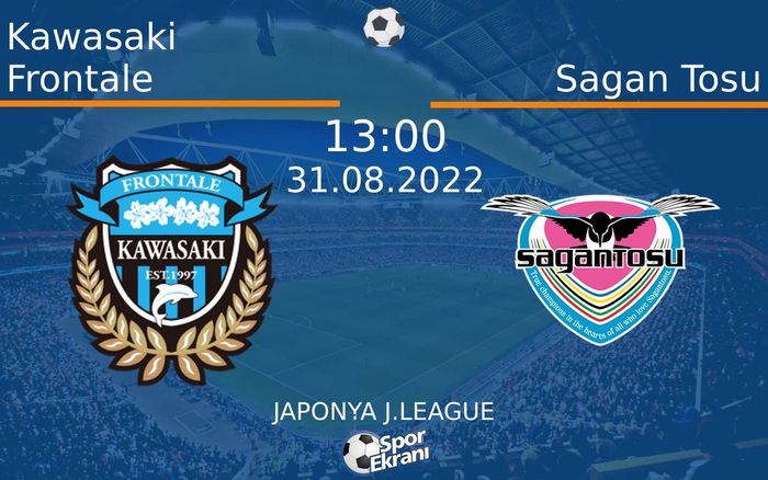 31 Ağustos 2022 Kawasaki Frontale vs Sagan Tosu maçı Hangi Kanalda Saat Kaçta Yayınlanacak? 31 Ağustos 2022 Kawasaki Frontale vs Sagan Tosu maçı Hangi Kanalda Saat Kaçta Yayınlanacak?