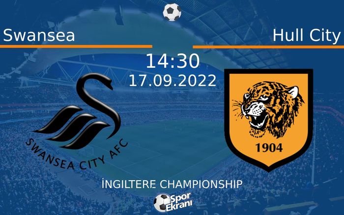 17 Eylül 2022 Swansea vs Hull City maçı Hangi Kanalda Saat Kaçta Yayınlanacak? 17 Eylül 2022 Swansea vs Hull City maçı Hangi Kanalda Saat Kaçta Yayınlanacak?
