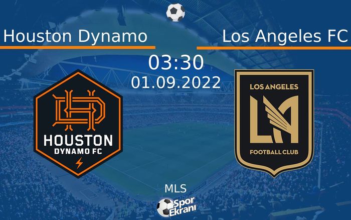 01 Eylül 2022 Houston Dynamo vs Los Angeles FC maçı Hangi Kanalda Saat Kaçta Yayınlanacak? 01 Eylül 2022 Houston Dynamo vs Los Angeles FC maçı Hangi Kanalda Saat Kaçta Yayınlanacak?